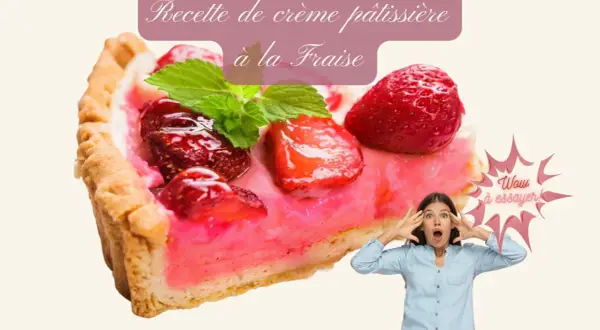 Une part de tarte à la crème pâtissière et ganache fraise, décorée de fruits rouges et de menthe. Une femme s'exclame "Wow à essayer !".