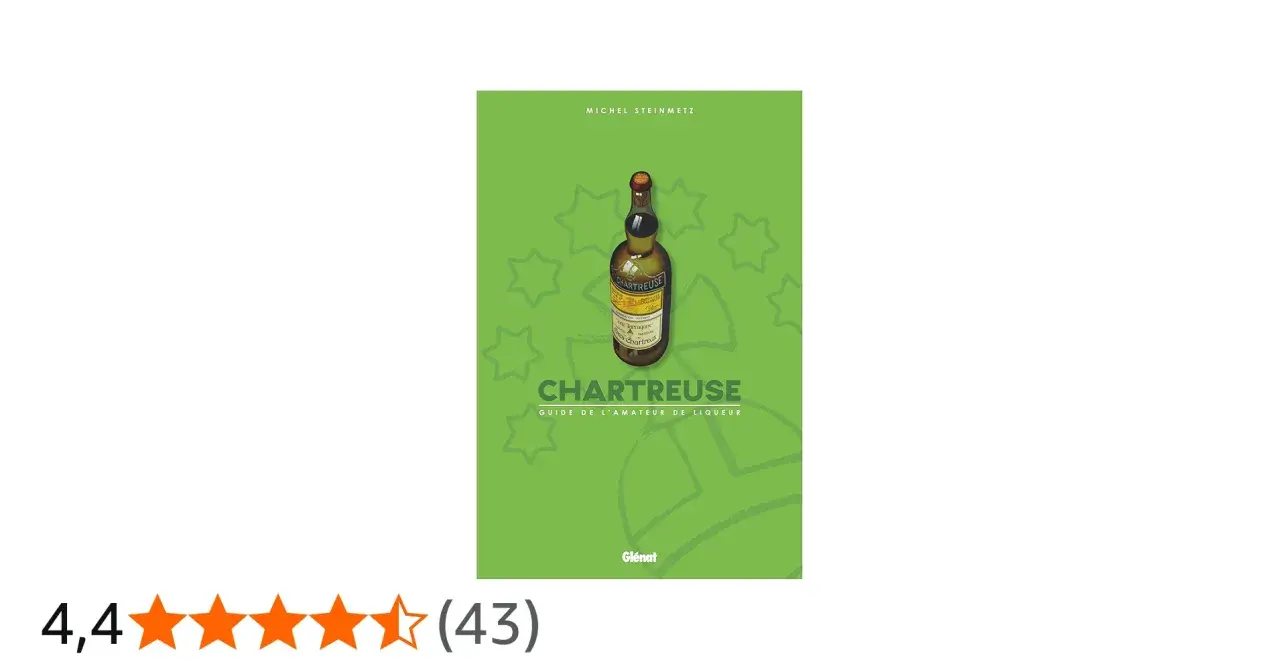 Couverture du livre "Chartreuse : guide de l'amateur de liqueur" de Michel Steinmetz, illustrée par une bouteille de Chartreuse sur fond vert.